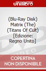 (Blu-Ray Disk) Matrix (The) (Titans Of Cult) [Edizione: Regno Unito] brd