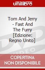 Tom And Jerry - Fast And The Furry [Edizione: Regno Unito] dvd
