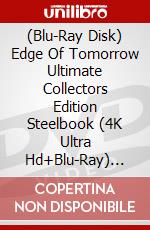 (Blu-Ray Disk) Edge Of Tomorrow Ultimate Collectors Edition Steelbook (4K Ultra Hd+Blu-Ray) [Edizione: Regno Unito] brd