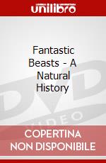 Fantastic Beasts - A Natural History dvd