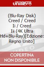 (Blu-Ray Disk) Creed / Creed Ii / Creed Iii (4K Ultra Hd+Blu-Ray)[Edizione: Regno Unito] brd