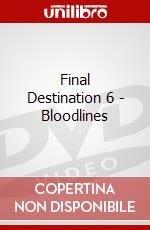 Final Destination 6 - Bloodlines dvd