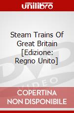 Steam Trains Of Great Britain [Edizione: Regno Unito] dvd