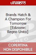 Brands Hatch & A Champion For Tomorrow [Edizione: Regno Unito] dvd