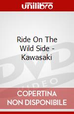 Ride On The Wild Side - Kawasaki dvd