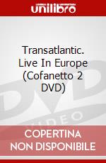 Transatlantic. Live In Europe (Cofanetto 2 DVD) dvd