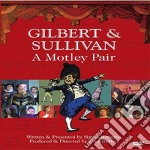 Gilbert & Sullivan - A Motley Pair [Edizione: Regno Unito] dvd