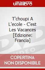T'choupi A L'ecole - C'est Les Vacances [Edizione: Francia] dvd