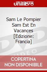 Sam Le Pompier Sam Est En Vacances [Edizione: Francia] dvd