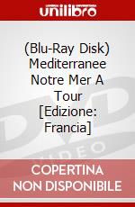 (Blu-Ray Disk) Mediterranee Notre Mer A Tour [Edizione: Francia] brd
