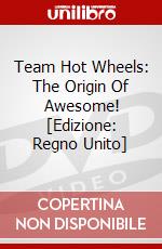 Team Hot Wheels: The Origin Of Awesome! [Edizione: Regno Unito] dvd