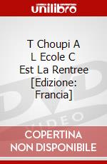 T Choupi A L Ecole C Est La Rentree [Edizione: Francia] dvd