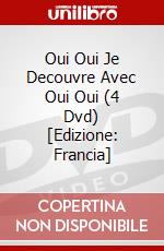 Oui Oui Je Decouvre Avec Oui Oui (4 Dvd) [Edizione: Francia] dvd