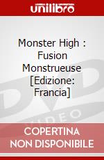 Monster High : Fusion Monstrueuse [Edizione: Francia] dvd