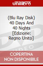 (Blu Ray Disk) 40 Days And 40 Nights [Edizione: Regno Unito] dvd
