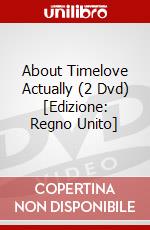 About Timelove Actually (2 Dvd) [Edizione: Regno Unito] dvd