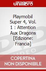 Playmobil Super 4, Vol. 1 : Attention Aux Dragons [Edizione: Francia] dvd