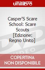 Casper'S Scare School: Scare Scouts [Edizione: Regno Unito] dvd