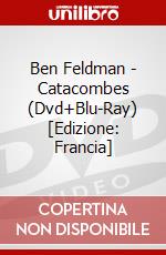 Ben Feldman - Catacombes (Dvd+Blu-Ray) [Edizione: Francia] dvd