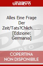 Alles Eine Frage Der Zeit/Tats?Chlich...... [Edizione: Germania] dvd