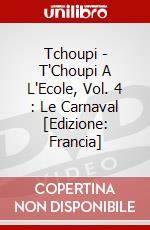Tchoupi - T'Choupi A L'Ecole, Vol. 4 : Le Carnaval [Edizione: Francia] dvd