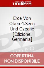 Erde Von Oben-4.Seen Und Ozeane [Edizione: Germania] dvd