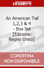 An American Tail 1,2,3 & 4 - Box Set [Edizione: Regno Unito] dvd