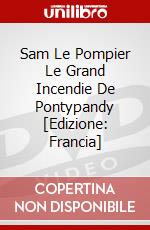 Sam Le Pompier Le Grand Incendie De Pontypandy [Edizione: Francia] dvd