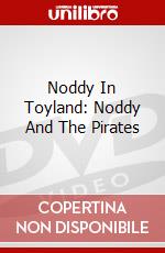 Noddy In Toyland: Noddy And The Pirates [Edizione: Regno Unito] dvd