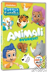 Bubble Guppies - Animali Ovunque! dvd