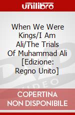 When We Were Kings/I Am Ali/The Trials Of Muhammad Ali [Edizione: Regno Unito] dvd