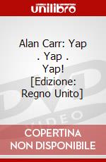 Alan Carr: Yap . Yap . Yap! [Edizione: Regno Unito] dvd