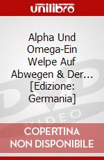 Alpha Und Omega-Ein Welpe Auf Abwegen & Der... [Edizione: Germania] dvd