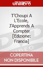 T'Choupi A L'Ecole, J'Apprends A Compter [Edizione: Francia] dvd