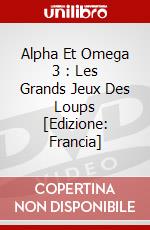 Alpha Et Omega 3 : Les Grands Jeux Des Loups [Edizione: Francia] dvd