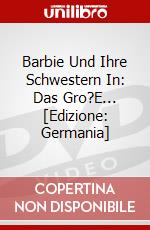 Barbie Und Ihre Schwestern In: Das Gro?E... [Edizione: Germania] dvd