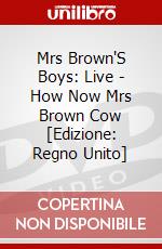 Mrs Brown'S Boys: Live - How Now Mrs Brown Cow [Edizione: Regno Unito] dvd
