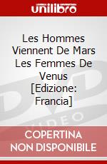 Les Hommes Viennent De Mars Les Femmes De Venus [Edizione: Francia] dvd