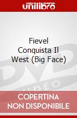 Fievel Conquista Il West (Big Face) dvd