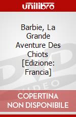 Barbie, La Grande Aventure Des Chiots [Edizione: Francia] dvd