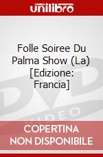 Folle Soiree Du Palma Show (La) [Edizione: Francia] dvd