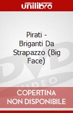 Pirati - Briganti Da Strapazzo (Big Face) dvd