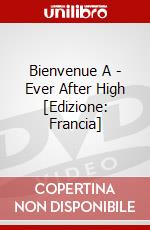 Bienvenue A - Ever After High [Edizione: Francia] dvd