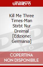 Kill Me Three Times-Man Stirbt Nur Dreimal [Edizione: Germania] dvd