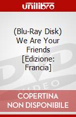 (Blu-Ray Disk) We Are Your Friends [Edizione: Francia] brd