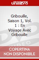 Gribouille, Saison 1, Vol. 1 : En Voyage Avec Gribouille dvd