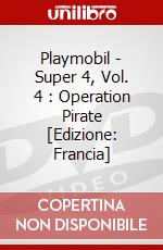Playmobil - Super 4, Vol. 4 : Operation Pirate [Edizione: Francia] dvd