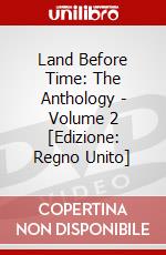 Land Before Time: The Anthology - Volume 2 [Edizione: Regno Unito] dvd