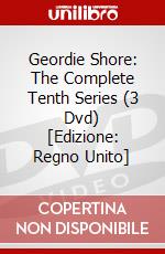 Geordie Shore: The Complete Tenth Series (3 Dvd) [Edizione: Regno Unito] dvd