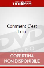 Comment C'est Loin dvd